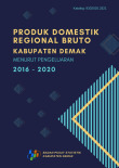Produk Domestik Regional Bruto Kabupaten Demak Menurut Pengeluaran 2016 - 2020